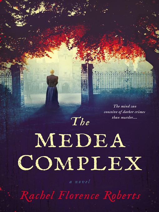 Title details for The Medea Complex by Rachel Florence Roberts - Available